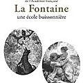 La <b>Fontaine</b> une <b>école</b> <b>buissonnière</b>, Érik Orsenna