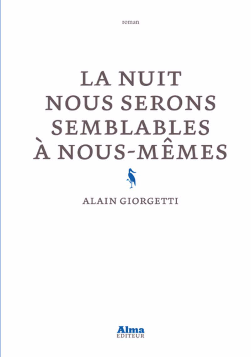Alain Giorgetti - La nuit nous serons semblables à nous-mêmes
