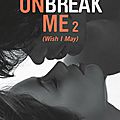 Unbreak Me Tome 2 de Lexi Ryan (New Hope 2 - Wish I May)