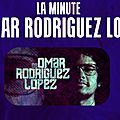 La Minute Omar Rodriguez Lopez