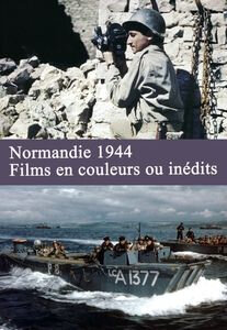 Normandie 1944, films en couleurs ou inédits_ film_documentaire_Dominique Forget_D-Day_WWII_film_movie_DVD