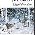 L’appel de la forêt - Jack <b>London</b>