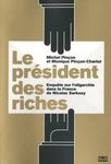 Le_pr_sident_des_riches__Enqu_te_sur_l_oligarchie_dans_la_France_de_Nicolas_Sarkozy_de_Michel_Pin_on_et_de_Monique_Pin_on_Charl