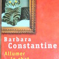 <b>Allumer</b> le <b>chat</b> de Barbara Constantine