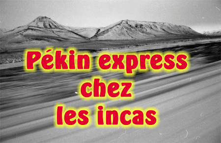 pekin_express_chez_les_incas