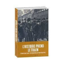 L'Histoire prend le train - Acheter Histoire, politique - L'Homme Moderne