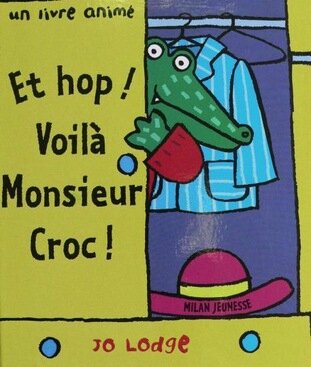 Et hop ! Voilà Monsieur Croc