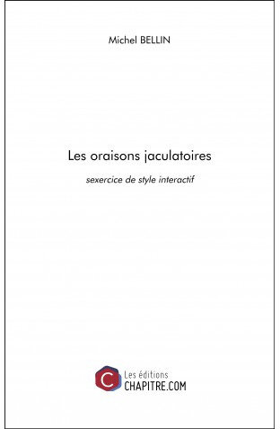 les-oraisons-jaculatoires-michel-bellin