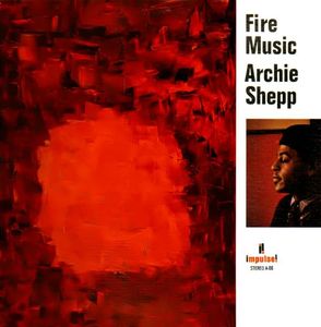 Archie Shepp - 1965 - Fire Music (Impulse!)