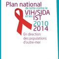 <b>Plan</b> <b>national</b> de <b>lutte</b> contre le VIH/sida et les IST 2010-2014 en direction des populations des départements d'outre-mer