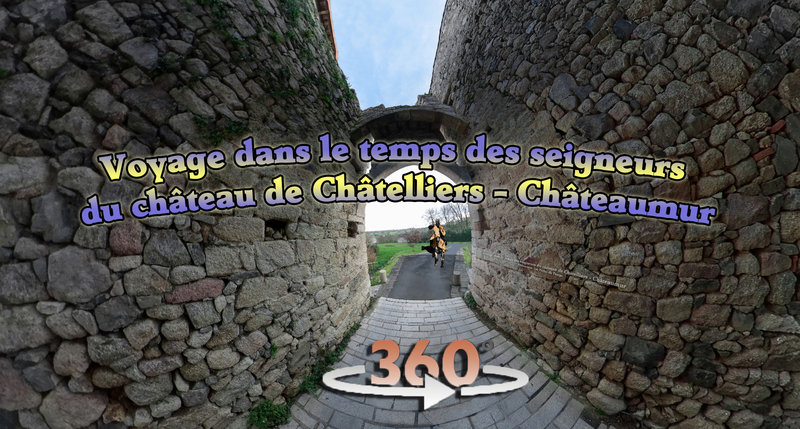 Voyage dans le temps des seigneurs du château de Châtelliers - Châteaumur