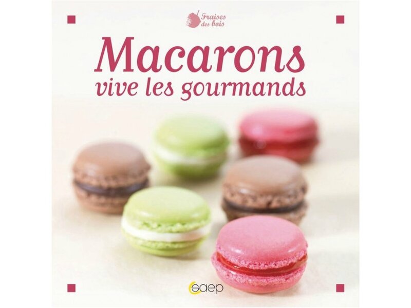 livre-de-cuisine-macarons-vive-les-gourmands-saep-8019
