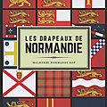ENFIN! Une étude historique précise et exhaustive des <b>drapeaux</b> et emblèmes de la <b>Normandie</b>.