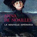 La nouvelle <b>espérance</b>, d'Anna de Noailles