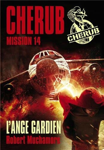 Chérub - mission 14 L’ange gardien – Robert MUCHAMORE Lectures de Liliba