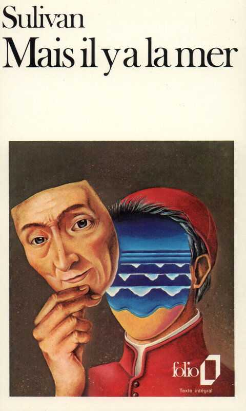 Jean Sulivan, Mais il y a la mer