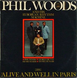 Phil_Woods_And_His_European_Rhythm_Machine___1968___Alive_And_Well_In_Paris