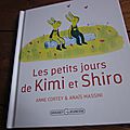 Les Petits jours de Kimi et Shiro, d'Anne Cortey & <b>Anaïs</b> <b>Massini</b>
