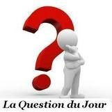 Question du jour