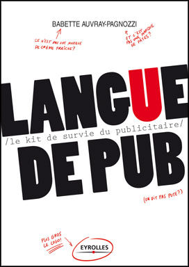 Langue de pub, à dévorer sans modération.