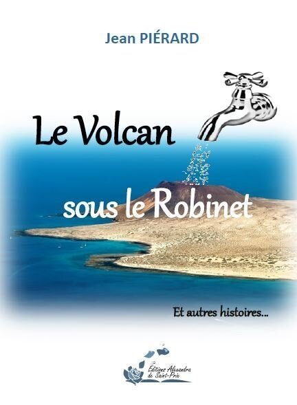 1e_couverture_LE_VOLCAN_sous_le_robinet_-_Editions_Alexandra_ml