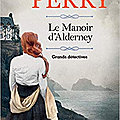 Le manoir d'Alderney (Daniel Pitt tome 2) ❋❋❋ Anne Perry