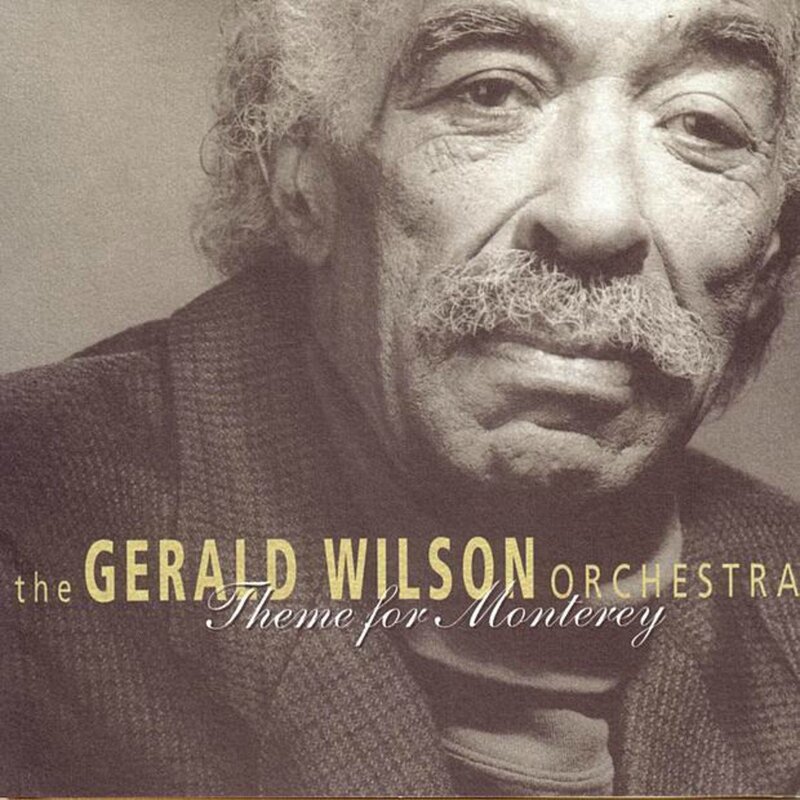 Gerald Wilson - 1997 - Theme for Monterey (Mama)