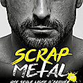 Scrap Metal Tome 3 (Une seule ligne d'arrivée) de Jana Rouze