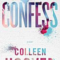 [<b>Cover</b> <b>Reveal</b>] Confess de Colleen Hoover