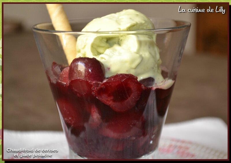 chaud froid de cerises et glace pistache