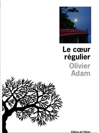 5949203275_le_coeur_regulier_d_olivier_adam_aux_editions_de_l_olivier