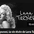 TV - Hollywood, la vie rêvée de Lana Turner