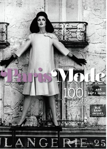 PARIS MODE 100 PHOTOS DE LEGENDE - 2013 -