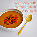 Golden soup butternut, carottes, pois chiches et patate douce {ou comment stimuler ses défenses immunitaires}