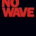 Marc Masters: No Wave (Black Dog Publishing - 2007)