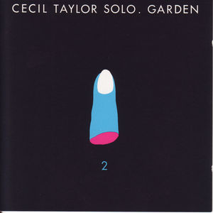 Cecil_Taylor___1981___Garden_Pt