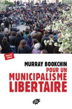 Pour un Municipalisme Libertaire de Murray Bookchin - 2018 (6€)