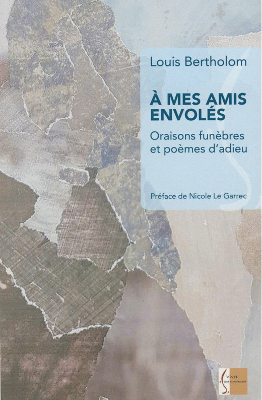 a-mes-amis-envoles-oraisons-funebres-et-poemes-d-adieu