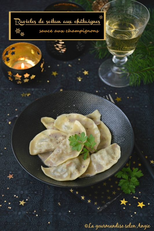 ravioles seitan châtaignes - sauce champignon - noël vegan