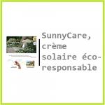 SunnyCare, crème solaire éco-responsable !