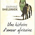 Livre : Daphne Sheldrick, « la matriarche » des éléphants 