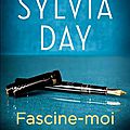 Fascine-moi de Sylvia Day - La série <b>Crossfire</b> Tome 4