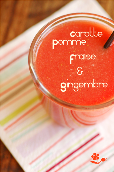 Smoothie carotte, pomme, fraise, gingembre