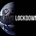 Le film « Planet Lockdown » (sous titré en français) est à voir en intégralité ici et maintenant