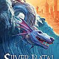 Silver Batal & le dragon d'eau de K.D. Halbrook