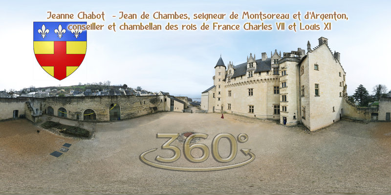 Jeanne Chabot - Jean de Chambes, seigneur de Montsoreau et d'Argenton, conseiller et chambellan des rois de France Charles VII et Louis XI