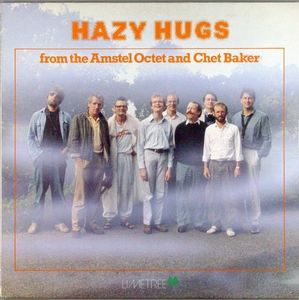 Hazy_Hugs___1985___From_the_Amstel_Octet_and_Chet_Baker__Lime_Tree_