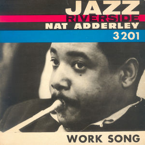 Nat_Adderley___1960___Work_Song__Riverside_