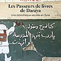 Le pouvoir de la littérature - Les passeurs de livres de Daraya - Delphine <b>MINOUI</b> -