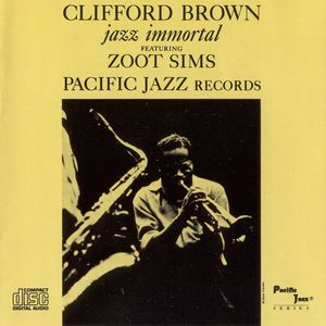 Clifford_Brown___1954___Jazz_Immortal_featuring_Zoot_Sims__Pacific_Jazz_